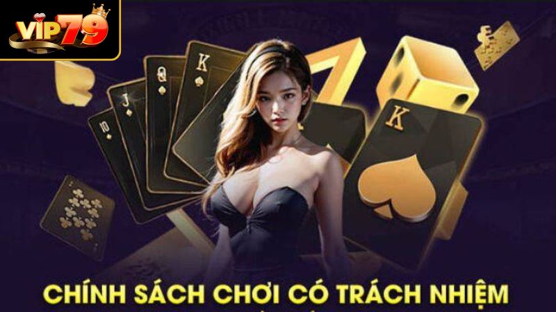 Chơi Có Trách Nhiệm VIP79 - Quy Định Tham Gia Cá Cược An Toàn Quy định chơi có trách nhiệm VIP79 cần nắm bắt